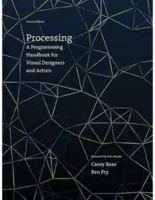 Processing - A Programming Handbook for Visual Designers and Artists